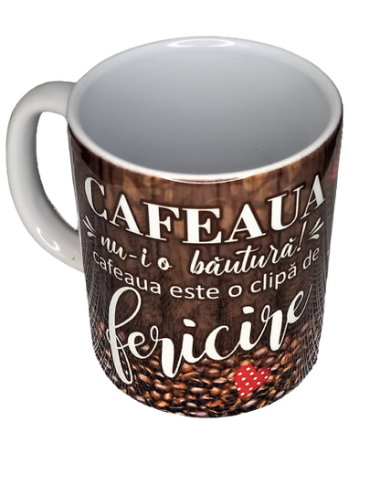 Cana Personalizata - Cafeaua .... o clipa de fericire